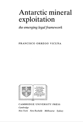 Antarctic Mineral Exploitation The Emerging Legal Framework 